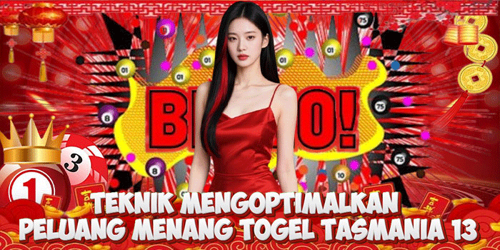 Teknik Mengoptimalkan Peluang Menang Togel Tasmania 13 Teknik Mengoptimalkan Peluang Menang Togel Tasmania 13
