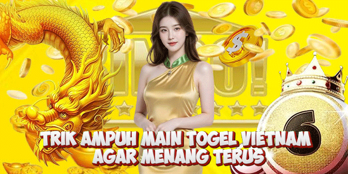 Trik Ampuh Main Togel Vietnam Agar Menang Terus Trik Ampuh Main Togel Vietnam Agar Menang Terus
