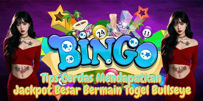 Tips Cerdas Mendapatkan Jackpot Besar Bermain Togel Bullseye Tips Cerdas Mendapatkan Jackpot Besar Bermain Togel Bullseye